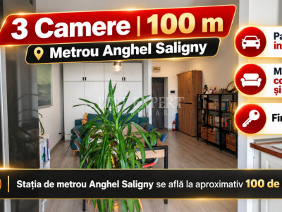 3 Camere | 100 m Metrou Anghel Saligny | Parcare Inclusă | Mobilat Complet